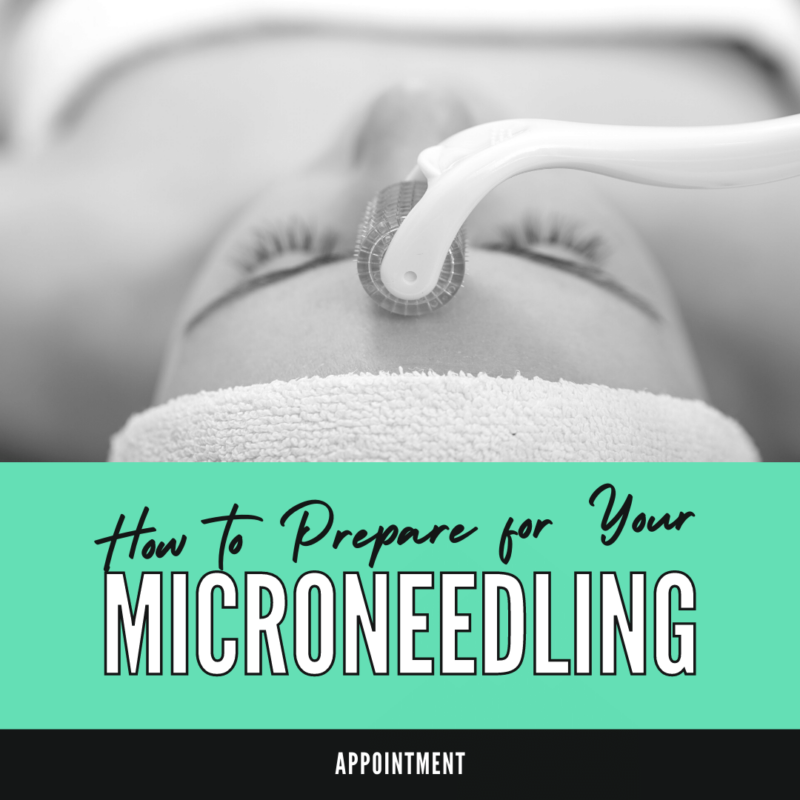 How to Prepare for your microneedling appointment