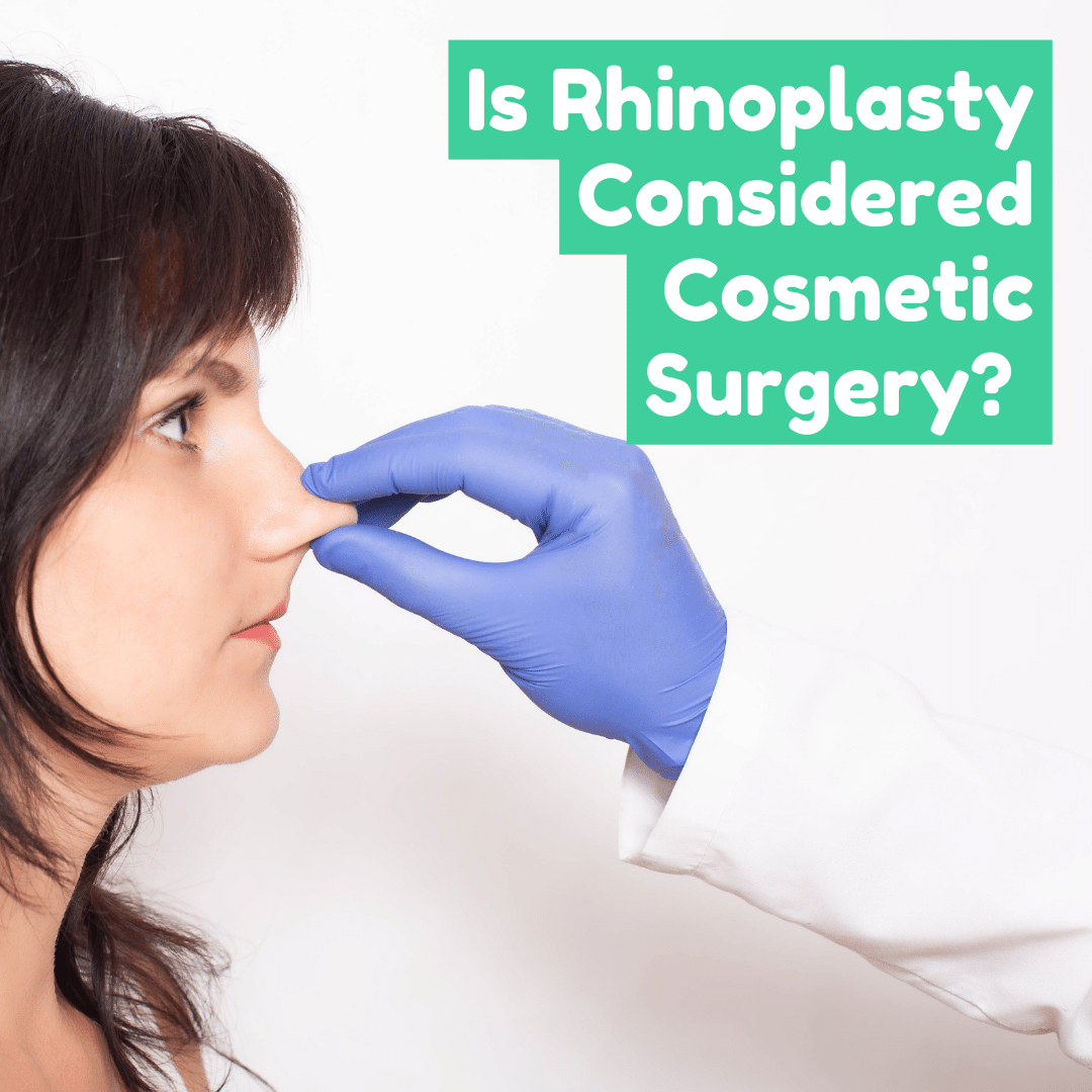 Is Rhinoplasty Considered Cosmetic Surgery